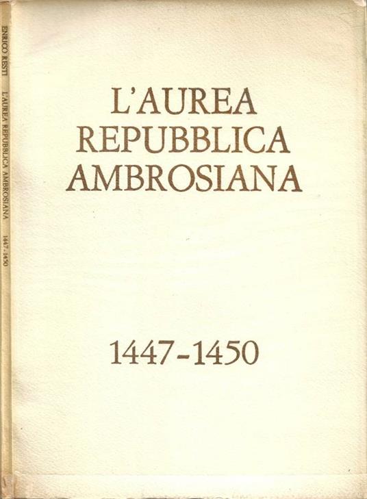 L' Aurea Repubblica Ambrosiana (1447-1450) - Enrico Resti - copertina