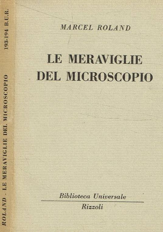 Le meraviglie del microscopio - Marcel Roland - copertina