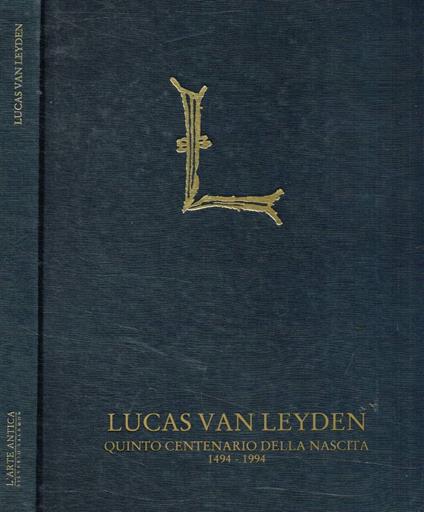 Lucas van Leyden. Quinto centenario della nascita 1494-1994 - Silverio Salamon - copertina