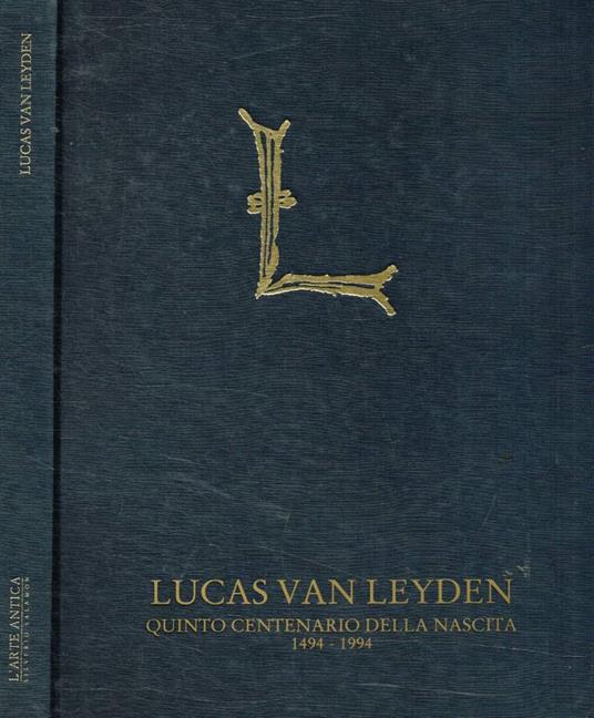 Lucas van Leyden. Quinto centenario della nascita 1494-1994 - Silverio Salamon - copertina