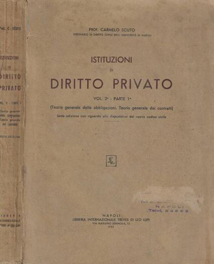 Istituzioni di diritto privato Vol. 2°- Parte 1° (Teoria generale delle obbligazioni. Teoria generale dei contratti) - Carmelo Scuto - copertina