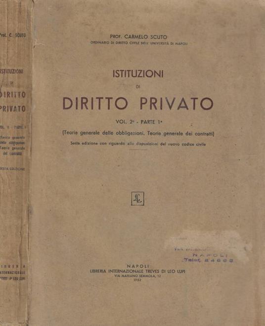 Istituzioni di diritto privato Vol. 2°- Parte 1° (Teoria generale delle obbligazioni. Teoria generale dei contratti) - Carmelo Scuto - copertina