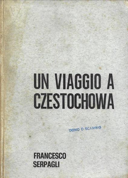 Un viaggio a Czestochowa - Francesco Serpagli - copertina