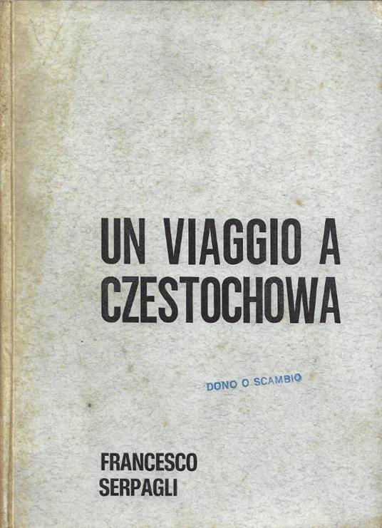 Un viaggio a Czestochowa - Francesco Serpagli - copertina