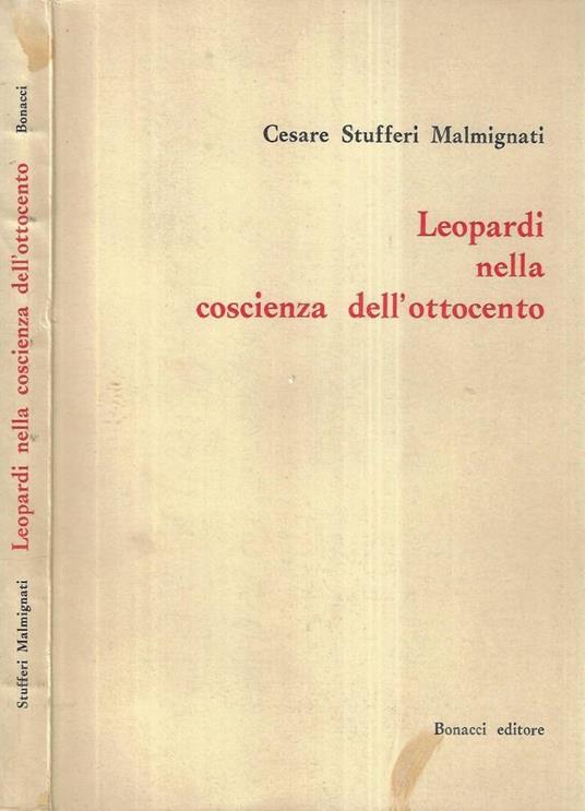 Leopardi nella coscienza dell' Ottocento - Cesare Stufferi Malmignati - copertina