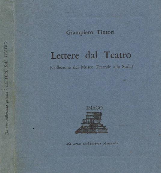 Lettere dal teatro (Collezione del museo teatrale alla Scala) - Giampiero Tintori - copertina