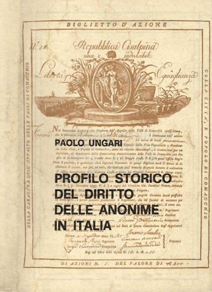 Profilo storico del diritto delle anonime in Italia ( Lezioni ) - Paolo Ungari - copertina
