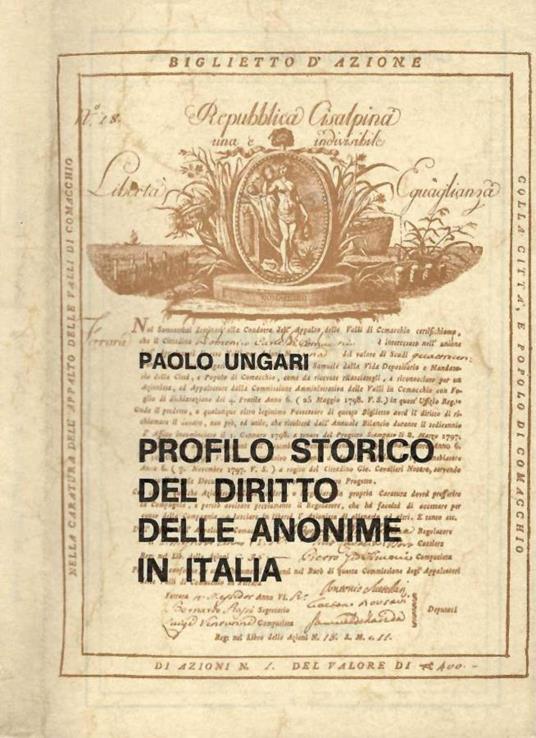 Profilo storico del diritto delle anonime in Italia ( Lezioni ) - Paolo Ungari - copertina
