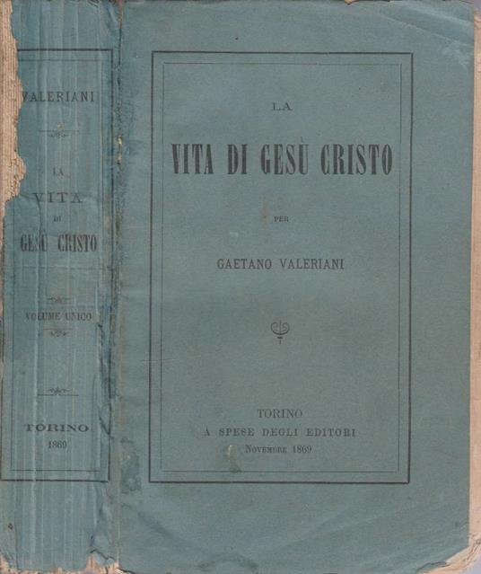 La vita di Gesù Cristo (Autografo) - Gaetano Valeriani - copertina