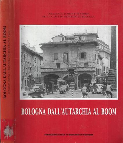 Bologna dall' autarchia al boom - Franca Varignana - copertina