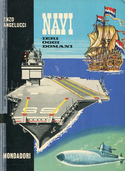 Navi. Ieri, oggi, domani - Enzo Angelucci - copertina
