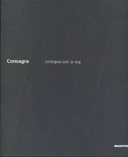 Consagra. Colloquio con la vita - copertina