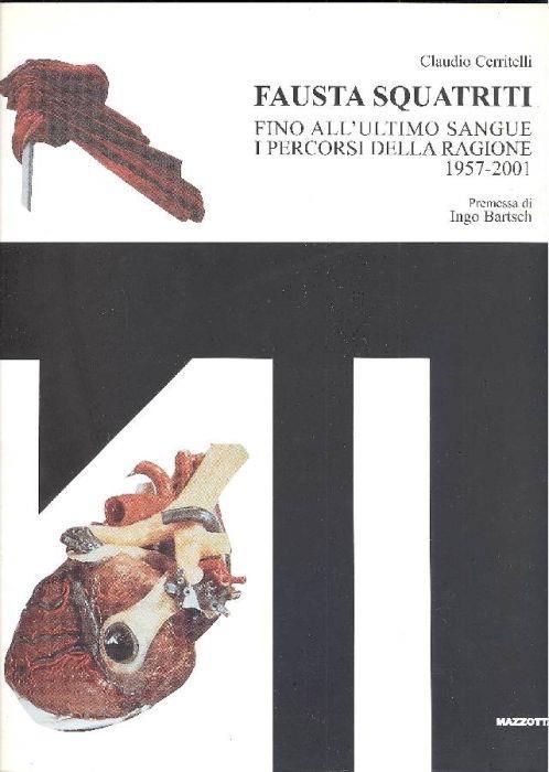 Fausta Squatriti. Fino all'ultimo sangue. I percorsi della ragione 1957-2001 - copertina