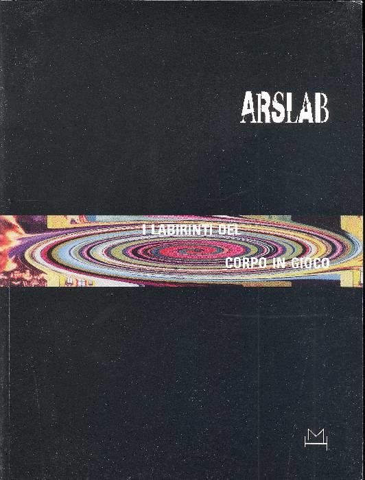 Arslab. I labirinti del corpo in gioco - copertina