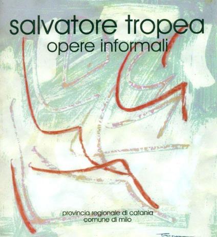Salvatore Tropea. Opere informali - copertina