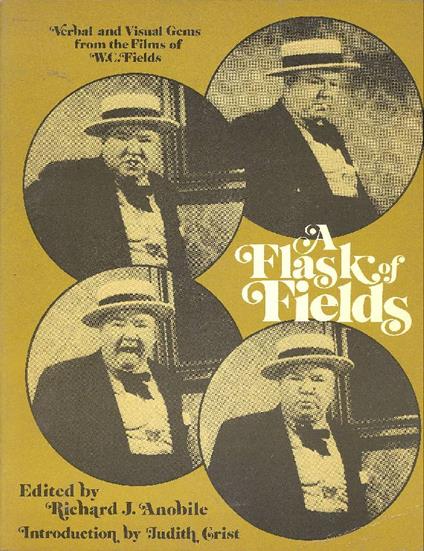 A Flask of Fields. Verbal and visual gems from the films of W. C. Fields - copertina