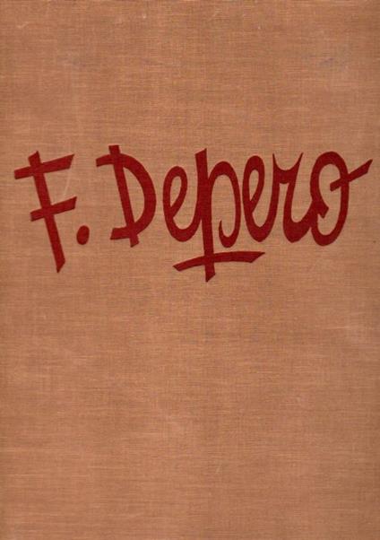 Fortunato Depero nelle opere e nella vita - Fortunato Depero - copertina