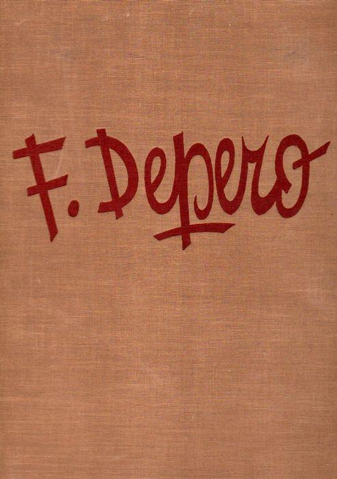 Fortunato Depero nelle opere e nella vita - Fortunato Depero - copertina