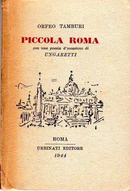 Piccola Roma. Con una poesia d'occasione di Ungaretti - copertina