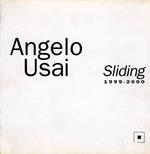 Angelo Usai. Sliding 1999-2000