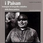 I Paisan. Immagini di fotografia contadina della Bassa Padana