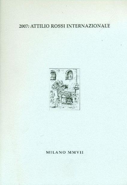 2007: Attilio Rossi Internazionale - Rossi - copertina