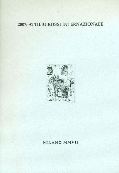 2007: Attilio Rossi Internazionale - Rossi - copertina