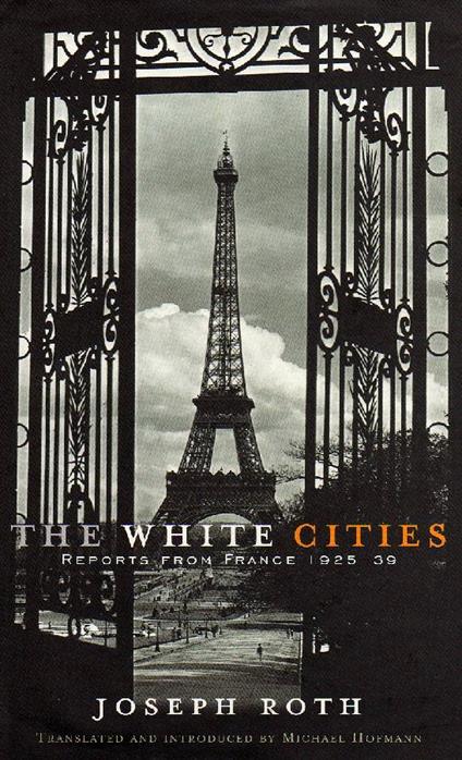 The Withe Cities. Reports from France 1925-39 - Joseph Roth - copertina