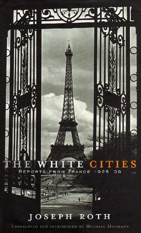 The Withe Cities. Reports from France 1925-39 - Joseph Roth - copertina