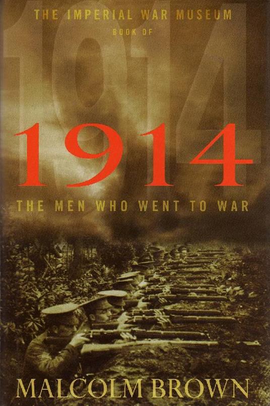 The Imperial war Museum book of 1914. The men who went to war - copertina