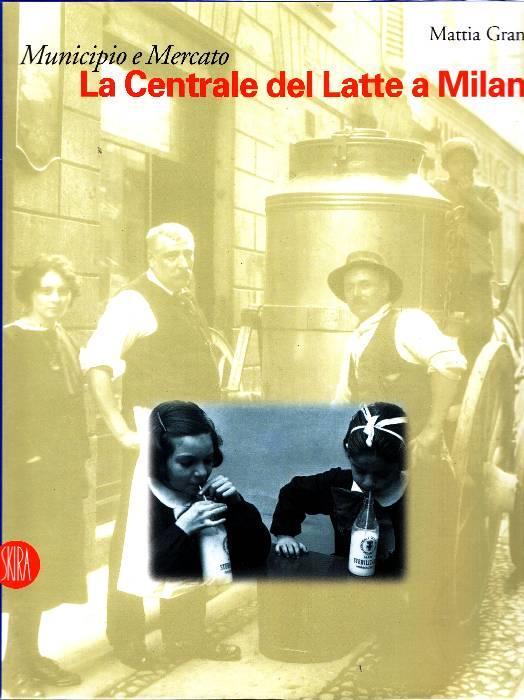 Municipio e Mercato. La Centrale del Latte a Milano - Mattia Granata - copertina