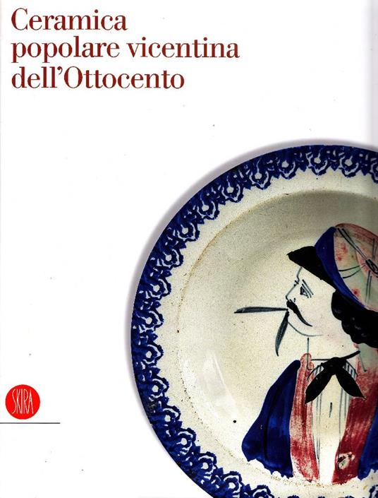 Ceramica popolare vicentina dell&#39Ottocento - Fernando Rigon - copertina
