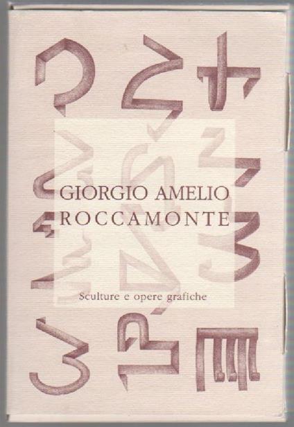 Giorgio Amelio Roccamonte. Sculture e opere grafiche - copertina
