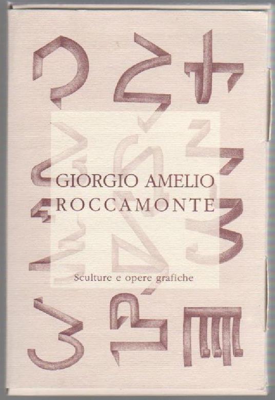 Giorgio Amelio Roccamonte. Sculture e opere grafiche - copertina