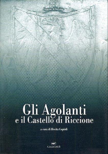 Gli Agolanti e il Castello di Riccione - Rosita Copioli - copertina
