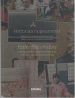 Historiaa nopeammin. Nakokulmia nykytaiteen tulevaisuuteen Baltian maissa, Suomessa ja Venajalla. Fa