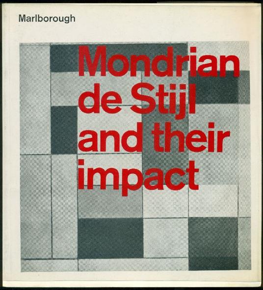 Mondrian De Stijl and Their Impact - copertina