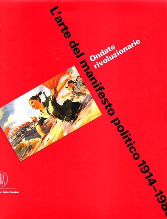L'arte del manifesto politico 1914-1989. Ondate rivoluzionarie - copertina