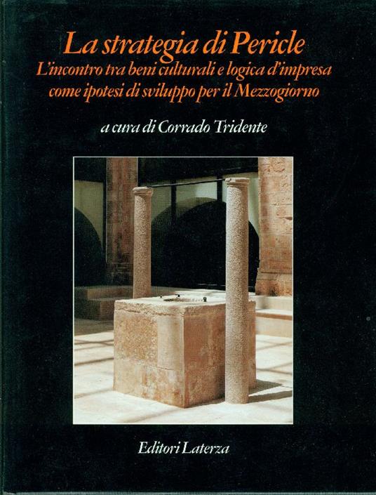 La strategia di Pericle. L'incontro tra beni culturali e logica d'impresa come ipotesi di sviluppo per il Mezzogiorno - copertina