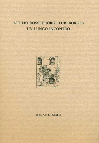 Attilio Rossi e Jorge Luis Borges un lungo incontro - copertina