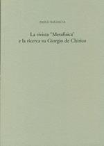 La rivista ''Metafisica'' e la ricerca su Giorgio De Chirico