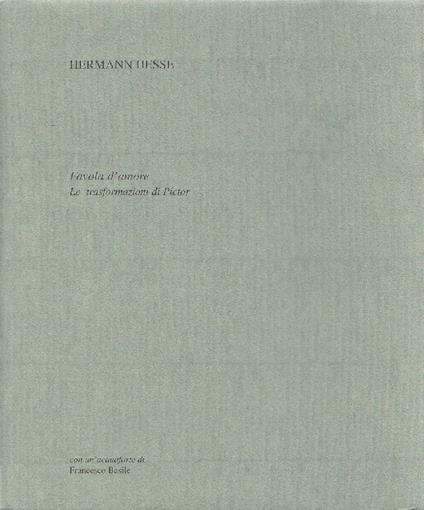 Favola d&#39amore. Le trasformazioni di Pictor - Hermann Hesse - copertina