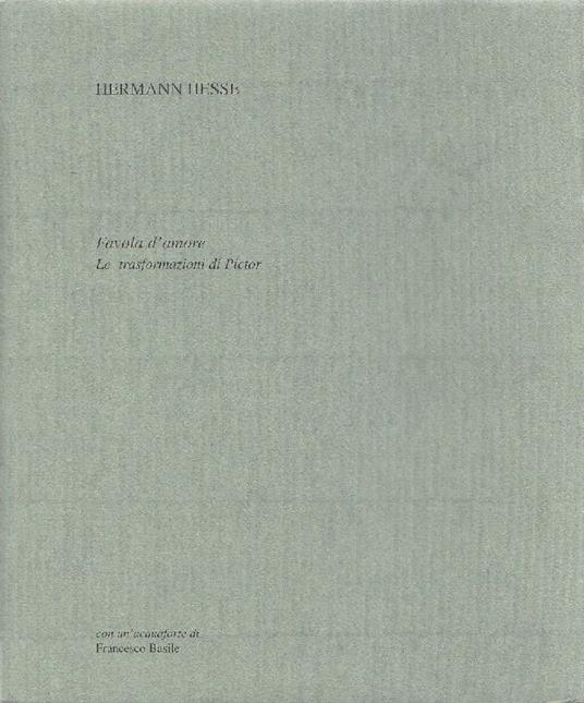 Favola d&#39amore. Le trasformazioni di Pictor - Hermann Hesse - copertina