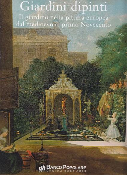 Giardini dipinti (Il giardino nella pittura europea dal Medioevo al primo Novecento) - copertina