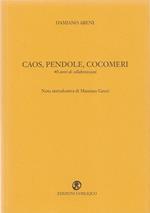 Caos, pendole, cocomeri. 40 anni di collaborazioni