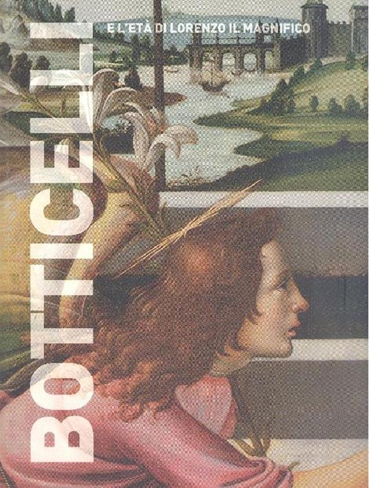 Botticelli e l'età di Lorenzo il Magnifico - Alessandro Cecchi - copertina
