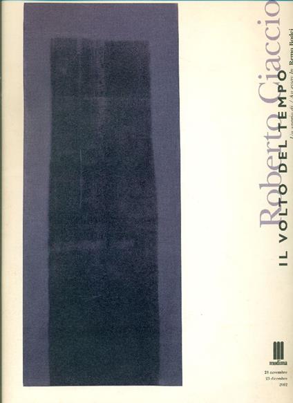 Roberto Ciaccio. Il volto del tempo. The face of time. Opere Works - Roberto Ciaccio - copertina