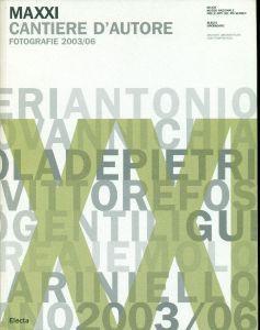 Maxxi. Cantiere d'autore. Fotografie 2003-2006 - Margherita Guccione - copertina