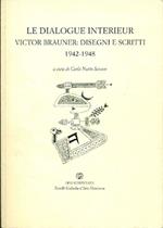 Le dialogue interieur. Victor Brauner: disegni e scritti 1942-1948