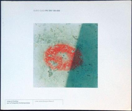 Pk Tav 139+500. Linea Veloce Bologna-Milano/5. Con Dedica E Disegno - Guido Guidi - copertina